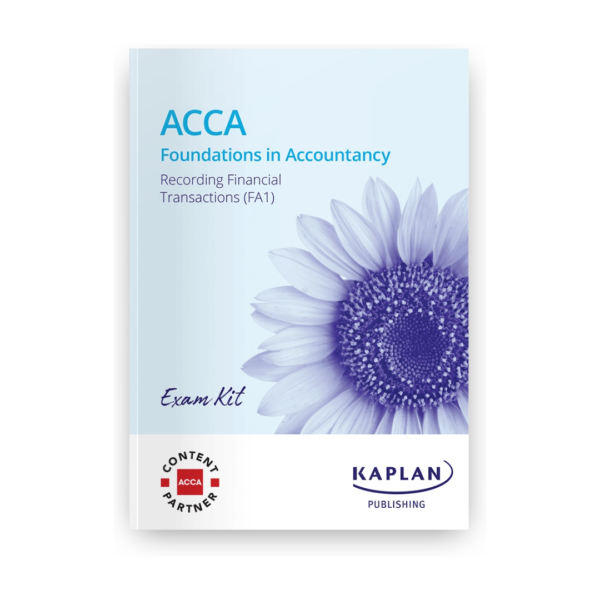 ACCA Exam Practice Kit Foundations in Accountancy FA1 Recording Financial Transactions