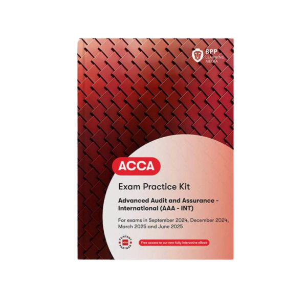 ACCA Exam Practice Kit Advanced Audit and Assurance - International (AAA - INT)