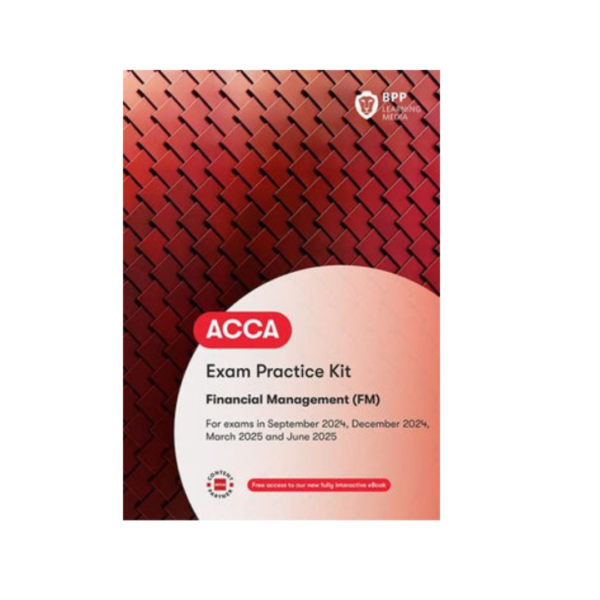 ACCA Exam Practice Kit Financial Management (FM)